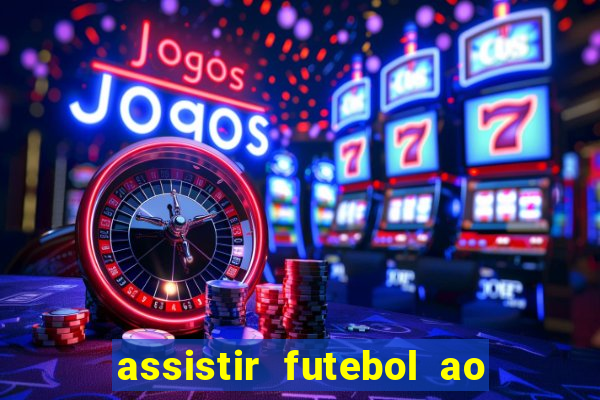 assistir futebol ao vivo futplay